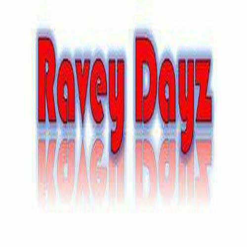Ravey Dayz Is 1!!! Ravey Dayz Is 1!!!