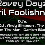 Ravey Dayz: April Foolishness at Club 414, Brixton, London, SW9 8LF