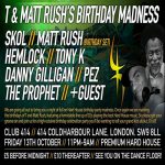 T and MATT RUSH BIRTHDAY BASH at Club 414, Brixton, London, SW9 8LF